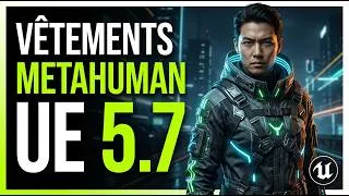 Miniature : 🔥 Unreal Engine 5.7 : Les NOUVEAUX vêtements MetaHuman sont incroyables !