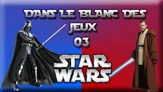 Miniature : DANS LE BLANC DES JEUX #03 | COMMENT STAR WARS EST DEVENU UN TEL GEANT !?