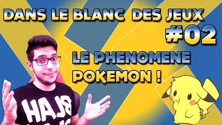 Miniature : DANS LE BLANC DES JEUX #02 | COMMENT POKEMON EST DEVENU UN PHÉNOMÈNE PLANÉTAIRE !