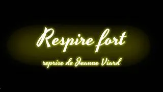 Miniature : Respire fort (reprise de Jeanne Viard)