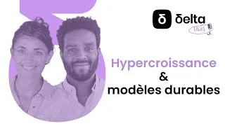 Miniature : Delta Talks #3 feat. Camille Fauran, Matthieu Birach