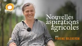 Miniature : Entretien avec Perrine Bulgheroni, Nouvelles aspirations agricoles