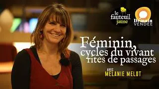 Miniature : Féminin, cycles du vivant et rites de passages avec Mélanie Mélot