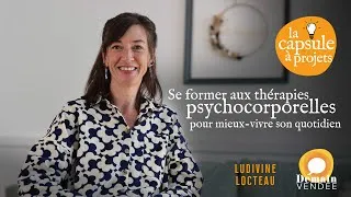 Miniature : Capsule à Projets #53– Se former aux thérapies psychocorporelles pour mieux-vivre son quotidien
