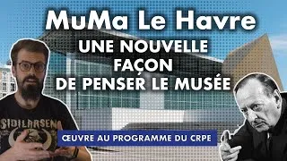 Miniature : 🖼️ Un nouveau type de musée - MuMa Le Havre / Œuvre au programme du CRPE