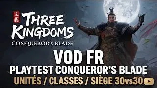 Miniature : VOD FR - Playtest Conqueror's blade Three kingdom (30vs30 / unit / classe) #conquerorsblade