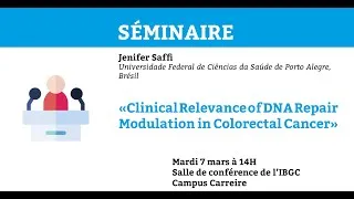Miniature : Séminaire de Jenifer Saffi : "Clinical Relevance of DNA Repair Modulation in Colorectal Cancer"