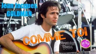Miniature : Guitare Tuto : Jean Jacques GOLDMAN -  Comme Toi