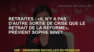 Miniature : Retraites : «Il n'y a pas d'autre sortie de crise que le retrait de la réforme», prévient Sophie Bin