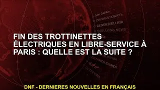 Miniature : Fin des trottinettes électriques en libre-service à Paris : quelle est la suite ?