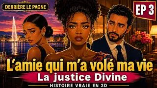 Miniature : Histoire Vraie Ep 3 L'amie qui m'a volé ma vie: La justice Divine