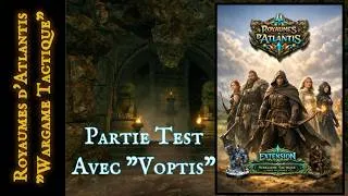 Miniature : 🔱Royaumes d'Atlantis ⚔️Wargame Tactique 'Partie Test" avec Voptis