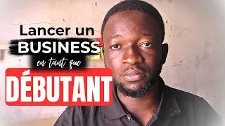 Miniature : Démarrer un BUSINESS en tant que débutant (Guide Complet)