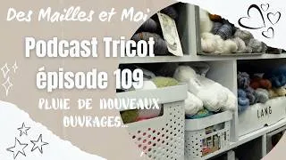Miniature : Podcast tricot 109 : Pluie de nouveaux ouvrages #podcasttricot #tricotaddict   #tricot #vlogtricot