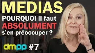 Miniature : DMPP #7 - Médias, pourquoi il faut ABSOLUMENT s'en préoccuper ?