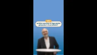 Miniature : HPV : se faire vacciner à l’âge adulte présente-t-il un intérêt ?