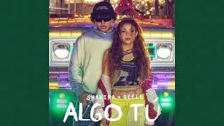 Miniature : Shakira & Beéle - ALGO TÚ (Radio Edit)