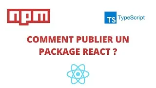 Miniature : [NPM] COMMENT PUBLIER UN PACKAGE REACT