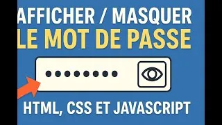 Miniature : Afficher / Masquer le Mot de Passe en HTML, CSS et JavaScript (Tutoriel Simple & Rapide)