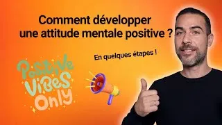 Miniature : Comment développer une attitude mentale positive en quelques étapes ?