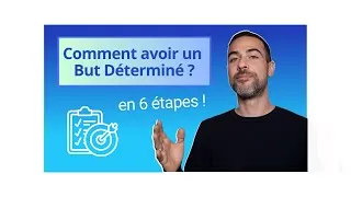 Miniature : Comment avoir un But Déterminé en 6 étapes ?
