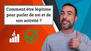 Miniature : Comment être légitime pour parler de soi en 3 étapes ?