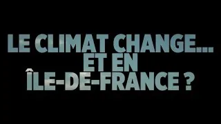 Miniature : 🌻 [DEV] LE CLIMAT CHANGE... ET EN ILE-DE-FRANCE ?