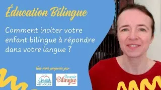 Miniature : Inciter un enfant enfant bilingue à répondre dans votre langue