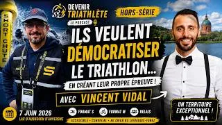 Miniature : HS 013 : Vincent VIDAL : Créer un triathlon est déjà un défi.