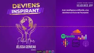 Miniature : #128. Intelligence artificielle, crise identitaire et futur de l'humanité | PODCAST