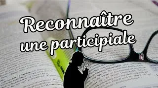 Miniature : RECONNAÎTRE UNE PARTICIPIALE