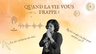 Miniature : QUAND LA VIE VOUS FRAPPE !