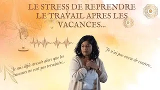 Miniature : LE STRESS DE REPRENDRE LE TRAVAIL APRES LES VACANCES !