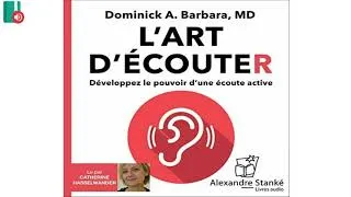 Miniature : 🎧🔥 LIVRE AUDIO  L'ART D'ÉCOUTER DÉVELOPPEZ LE POUVOIR D'UNE ÉCOUTE ACTIVE de DOMINICK BARBARA