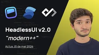 Miniature : HeadLess UI sort en v2.0 🎇 - Actus JS de mai 2024