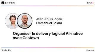 Miniature : Jean-Louis Rigau & Emmanuel Sciara - Organiser le delivery logiciel AI-native avec Gastown