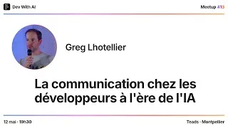 Miniature : Greg Lhotellier - La communication chez les développeurs à l'ère de l'IA