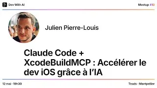 Miniature : Julien Pierre-Louis - Claude Code + XcodeBuildMCP : Accélérer le dev iOS grâce à l’IA