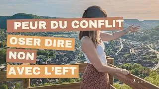 Miniature : 🤫 Peur du conflit : Comment dire NON sans casser la relation (EFT)