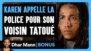 Miniature : Karen Appelle La Police Pour Son Voisin Tatoué | Dhar Mann Studios