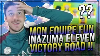 Miniature : Mon équipe "FUN" pour Inazuma Eleven Victory Road (Post Game, Chronicle, unranked...) !!