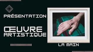 Miniature : Présentation d'une œuvre artistique : la main
