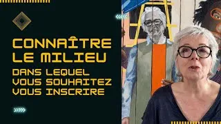 Miniature : Vous devez connaître le milieu artistique dans lequel vous souhaitez vous inscrire