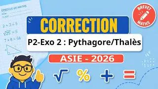 Miniature : Corrigé DNB-Brevet Maths 2026 - Asie - Partie 2 - Exo 2 : Pythagore et Thalès