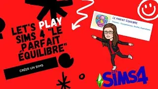 Miniature : Sims 4 Fr -  Let's play - Scénario "Le parfait équilibre" (jeu de base uniquement)