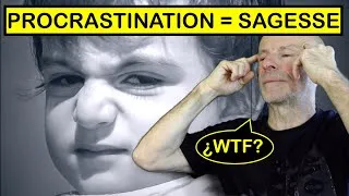 Miniature : La Procrastination… Une Sagesse ?   HD 1080p