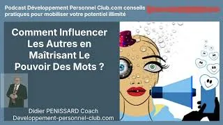 Miniature : Comment influencer et améliorer vos relations les autres en maîtrisant le pouvoir des mots ?