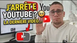 Miniature : J'ARRETE YOUTUBE