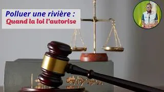 Miniature : Polluer une rivière : Quand la loi l'autorise