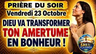 Miniature : PRIÈRE DU SOIR | Vendredi 23 Octobre | DIEU VA TRANSFORMER TON AMERTUME EN BONHEUR !  | PSAUME 91